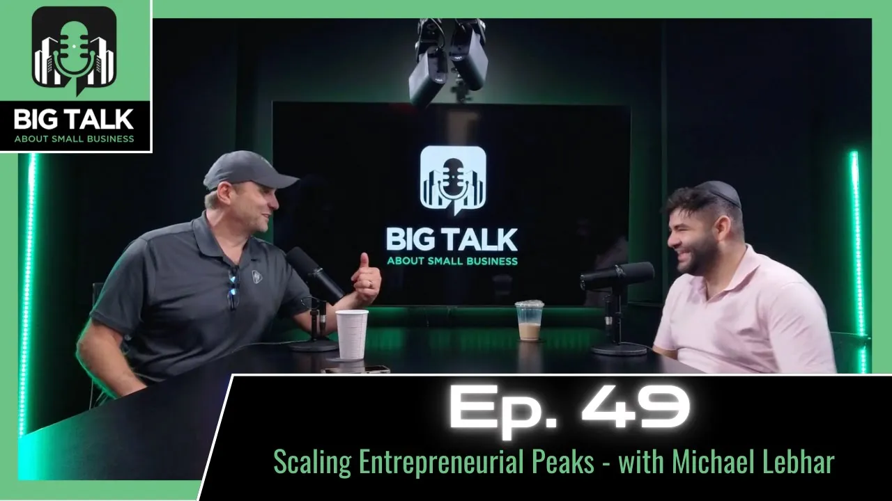 Ep. 49 - Scaling Entrepreneurial Peaks: From Lawn Mowing to Walmart Dominance with Michael Lebhar