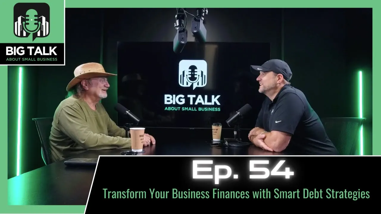 Ep. 54 - Transform Your Business Finances with Smart Debt Strategies