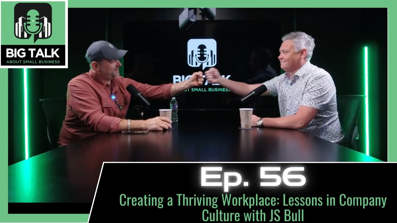 Ep. 56 - Creating a Thriving Workplace: Lessons in Company Culture with JS Bull