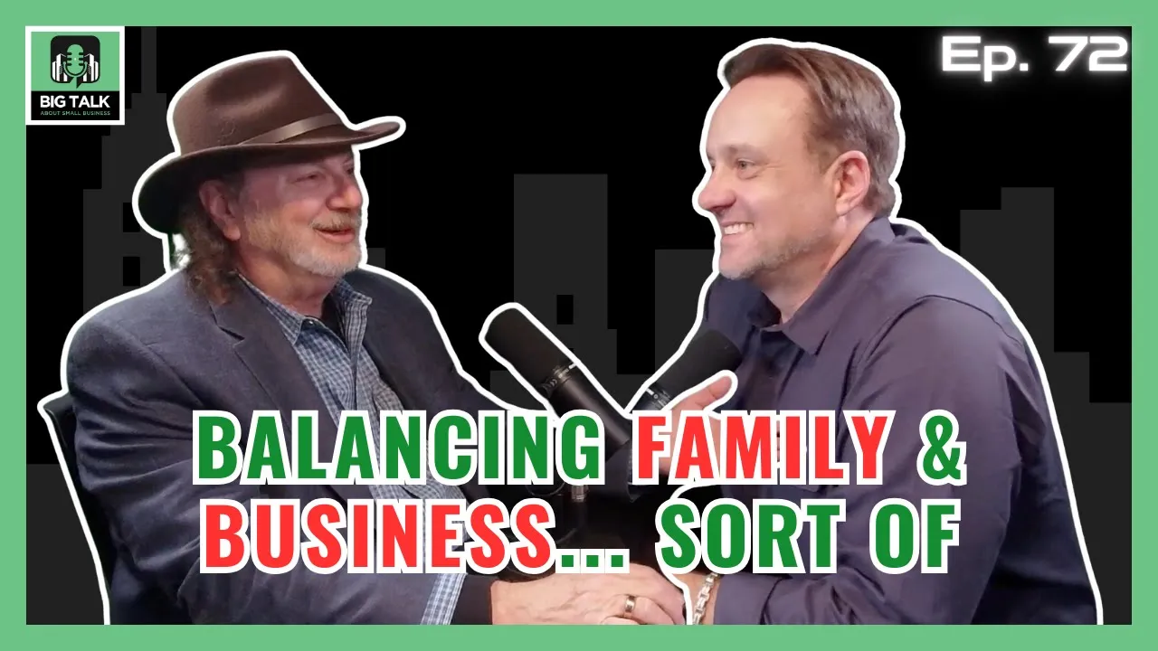 Ep. 72 - Balancing Business & Family Without Losing Your Mind